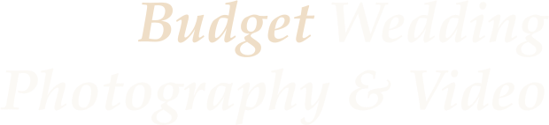 Budget Wedding Photography & Video